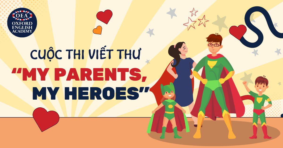 OEA VIETNAM PHÁT ĐỘNG CUỘC THI VIẾT THƯ: “MY PARENTS, MY HEROES” MỪNG NGÀY CỦA CHA VÀ NGÀY CỦA MẸ