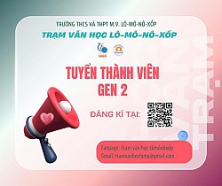TRẠM VĂN HỌC LÔMÔNÔXỐP– TUYỂN THÀNH VIÊN GEN 2 - Nơi khởi hành của những tâm hồn yêu chữ