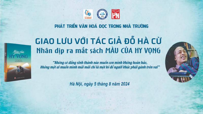 GIAO LƯU CÙNG TÁC GIẢ ĐỖ HÀ CỪ NHÂN DỊP RA MẮT SÁCH “MÀU CỦA HY VỌNG”