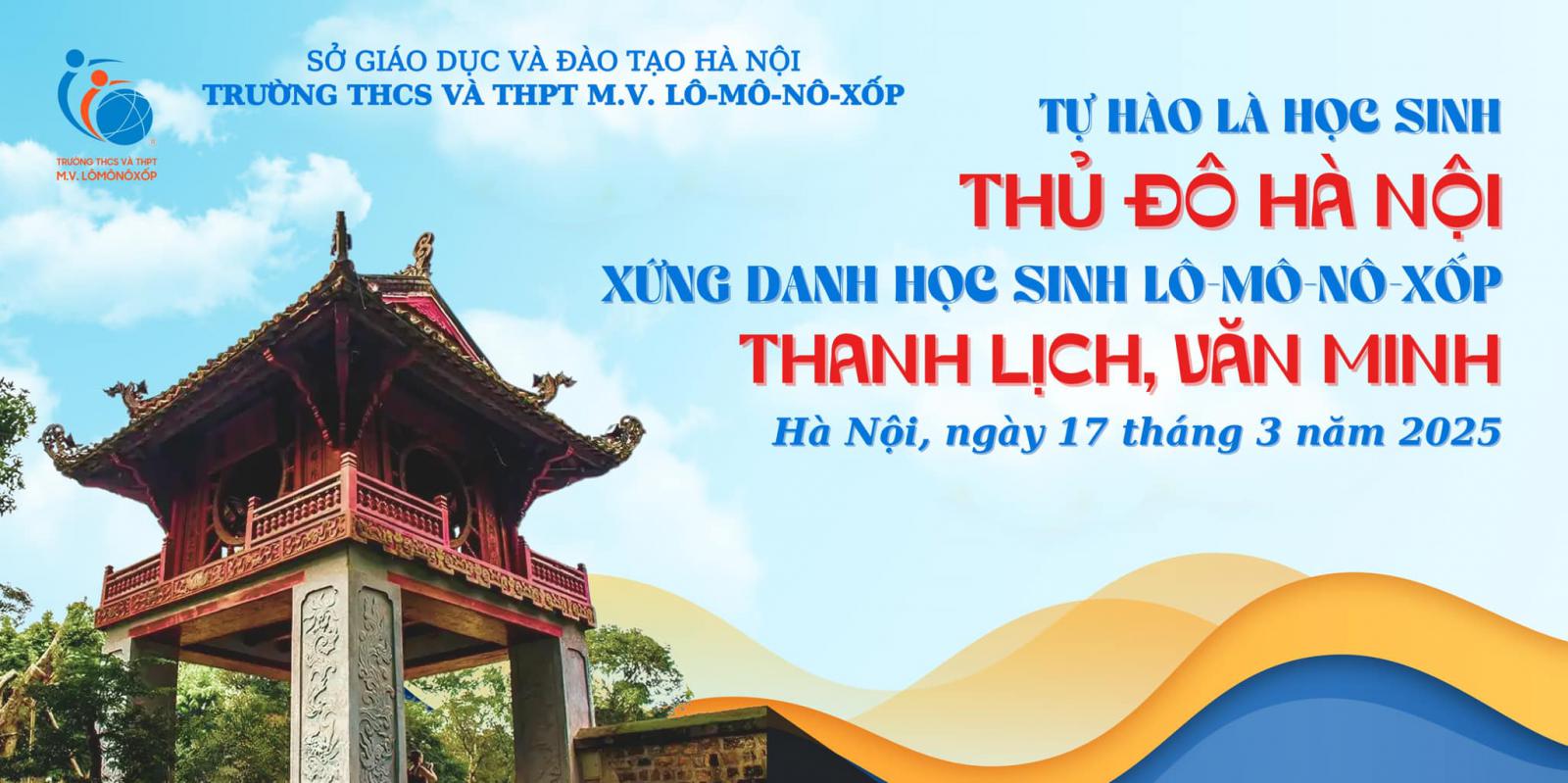 TỰ HÀO LÀ HỌC SINH THỦ ĐÔ HÀ NỘI – XỨNG DANH HỌC SINH LÔ-MÔ-NÔ-XỐP THANH LỊCH, VĂN MINH